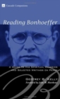 Reading Bonhoeffer : A Guide to His Spiritual Classics and Selected Writings on Peace - eBook