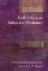 Truth-Telling as Subversive Obedience - eBook