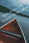 Against the Tide, Towards the Kingdom - eBook