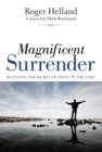 Magnificent Surrender : Releasing the Riches of Living in the Lord - eBook