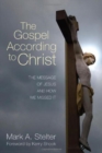 The Gospel According to Christ : The Message of Jesus and How We Missed It - eBook