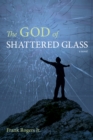 The God of Shattered Glass - eBook
