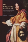 Sex, Wives, and Warriors : Reading Old Testament Narrative with Its Ancient Audience - eBook