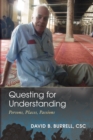 Questing for Understanding : Persons, Places, Passions - eBook