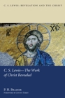 C.S. Lewis-The Work of Christ Revealed - eBook