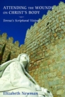 Attending the Wounds on Christ's Body : Teresa's Scriptural Vision - eBook