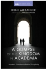 A Glimpse of the Kingdom in Academia : Academic Formation as Radical Discipleship - eBook