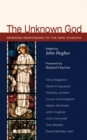 The Unknown God : Sermons Responding to the New Atheists - eBook