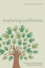 Exploring Earthiness : The Reality and Perception of Being Human Today - eBook