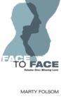 Face to Face, Volume One : Missing Love - eBook