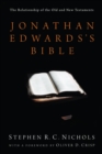 Jonathan Edwards's Bible : The Relationship of the Old and New Testaments - eBook