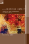 Allegorizing History : The Venerable Bede, Figural Exegesis, and Historical Theory - eBook