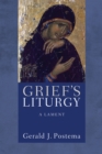 Grief's Liturgy : A Lament - eBook