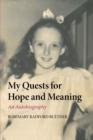 My Quests for Hope and Meaning : An Autobiography - eBook