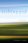 Seeking God : A Mystic's Way - eBook