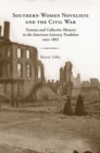 Southern Women Novelists and the Civil War : Trauma and Collective Memory in the American Literary Tradition since 1861 - Book