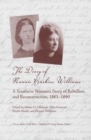The Diary of Nannie Haskins Williams : A Southern Woman's Story of Rebellion and Reconstruction, 1863-1890 - Book