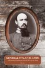 General Hylan B. Lyon : A Kentucky Confederate and the War in the West - Book