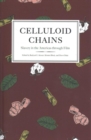 Celluloid Chains : Slavery in the Americas through Film - Book