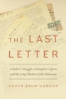 The Last Letter : A Father's Struggle, a Daughter's Quest, and the Long Shadow of the Holocaust - Book