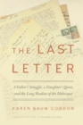 The Last Letter : A Father's Struggle, a Daughter's Quest, and the Long Shadow of the Holocaust - eBook