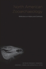 North American Zooarchaeology : Reflections on History and Continuity - Book