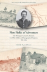 New Fields of Adventure : The Writings of Lyman G. Bennett, Civil War Soldier and Topographical Engineer, 1861-1865 - eBook