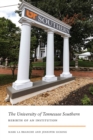 The University of Tennessee Southern : Rebirth of an Institution - Book