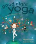 Good Night Yoga : A Pose-by-Pose Bedtime Story - Book
