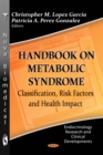 Handbook on Metabolic Syndrome : Classification, Risk Factors and Health Impact - eBook