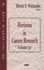 Horizons in Cancer Research : Volume 50 - Book