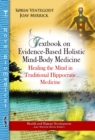 Textbook on Evidence-Based Holistic Mind-Body Medicine : Healing the Mind in Traditional Hippocratic Medicine - Book