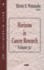 Horizons in Cancer Research. Volume 50 - eBook