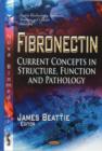 Fibronectin : Current Concepts in Structure, Function & Pathology - Book