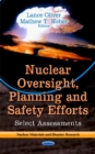 Nuclear Oversight, Planning & Safety Efforts : Select Assessments - Book