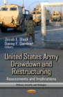 United States Army Drawdown & Restructuring : Assessments & Implications - Book