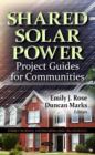 Shared Solar Power : Project Guides for Communities - Book