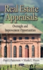 Real Estate Appraisals : Oversight and Improvement Opportunities - eBook