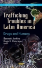 Trafficking Troubles in Latin America : Drugs and Humans - eBook