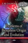 Problems of Biosphere Origin & Evolution : Volume 1 - Book