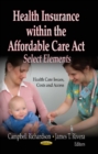 Health Insurance within the Affordable Care Act : Select Elements - Book