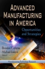 Advanced Manufacturing in America : Opportunities and Strategies - eBook