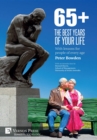 65+. The Best Years of Your Life : With lessons for people of every age - eBook