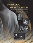 Musician, Heal Thyself! : Free Your Shoulder Region through Body Mapping - eBook