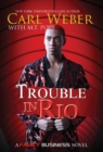 Trouble in Rio : A Family Business Novel - eBook