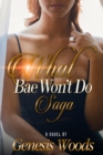 What Bae Won't Do Saga - eBook