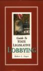 Guide to State Legislative Lobbying  3rd ed. - eBook