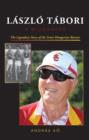 Laszlo Tabori, a Biography : The Legendary Story of the Great Hungarian Runner - eBook