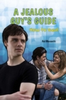 A Jealous Guy's Guide : How to Deal - eBook