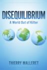 Disequilibrium : A World Out Of Kilter - eBook
